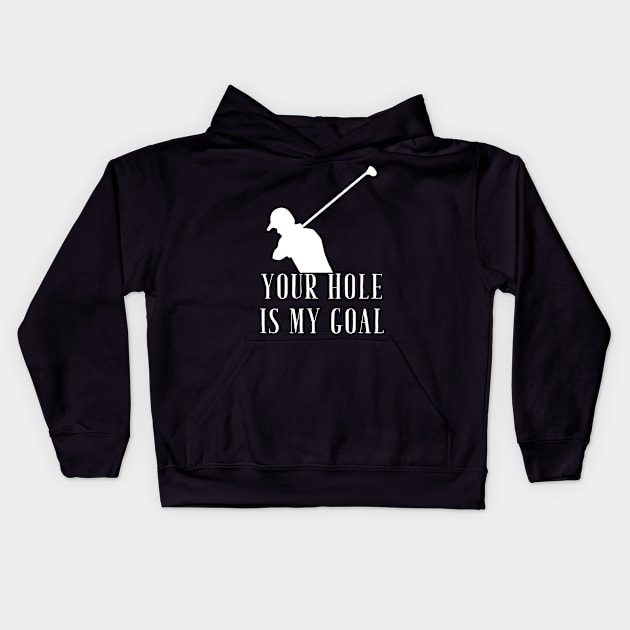Your hole is my goal Kids Hoodie by captainmood
